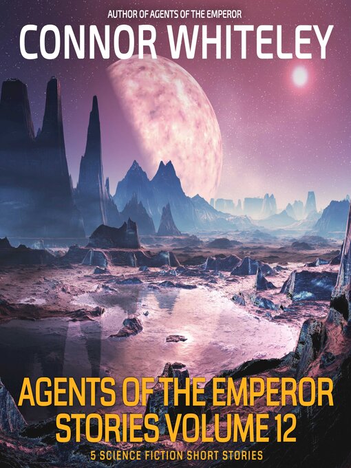 Title details for Agents of the Emperor Short Stories Volume 12 by Connor Whiteley - Available
